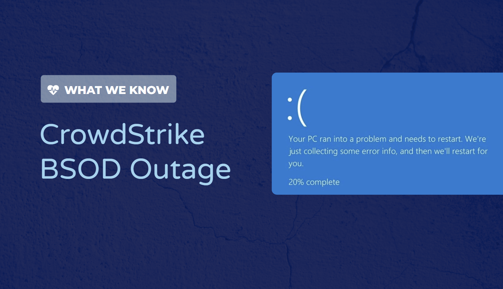 CrowdStrike BSOD Outage: What We Know